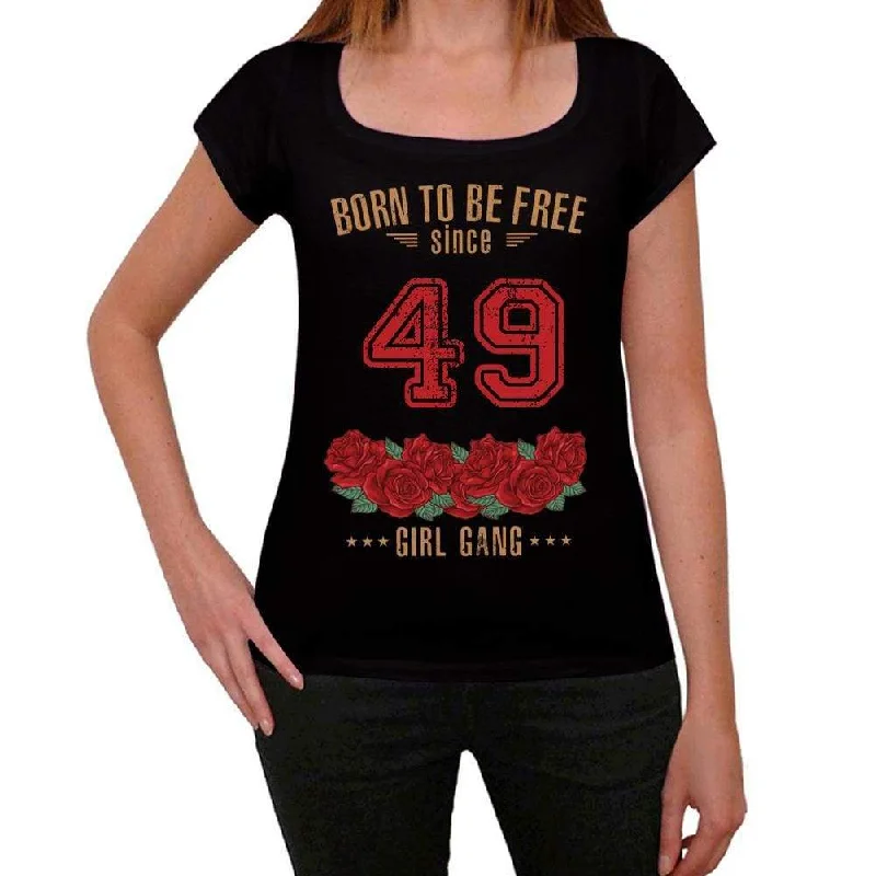 49, Born to be Free Since 49 Women's T-shirt Black Birthday Gift 00521