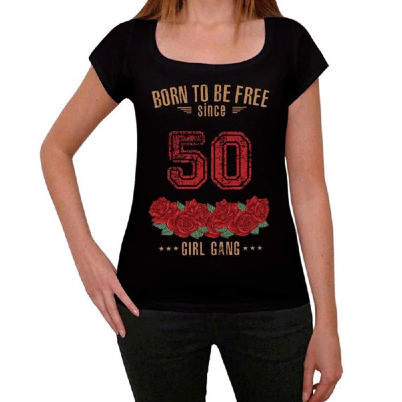 50, Born to be Free Since 50 Women's T-shirt Black Birthday Gift 00521