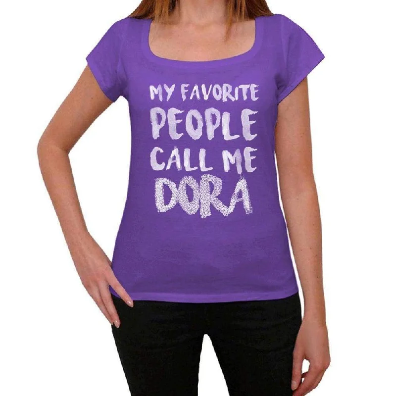 My Favorite People Call Me Dora, Women's T-shirt, Purple, Birthday Gift 00381