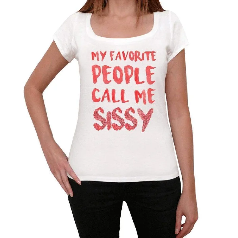 My favorite people call me Sissy , White, Women's Short Sleeve Round Neck T-shirt, gift t-shirt 00364